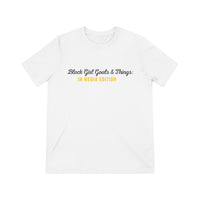 Black Girl Goals & Things: In Media Edition Unisex Triblend Tee