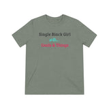 Single Black Girl With Goals & Things Unisex Triblend Tee