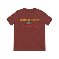 Engaged Black Girl With Goals & Things Unisex Triblend Tee