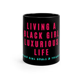 Living A Black Girl Luxurious Life 11oz Black Mug