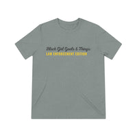Black Girl Goals & Things: Law Enforcement Edition Unisex Triblend Tee