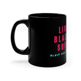Living A Black Girl Soft Life 11oz Black Mug